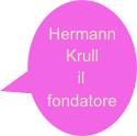 Hermann Krull
il 
fondatore 