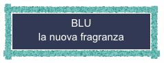 BLU
la nuova fragranza 