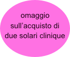 omaggio sull’acquisto di due solari clinique