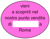 vieni a scoprirli nel nostro punto vendita di Via Barberini a Roma